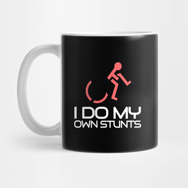 'I Do All My Stunts' Hilarous Wheelchair Gift by ourwackyhome